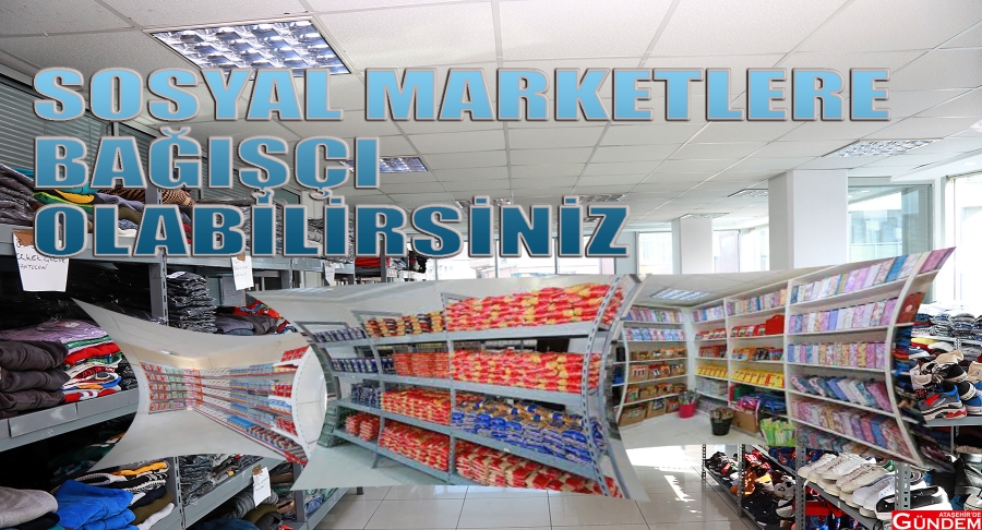 ATAŞEHİR'DE DAYANIŞMA VE YARDIMLAŞMA DEVAM EDİYOR SOSYAL MARKET ATAŞEHİRDE GÜNDEM BELEDİYE HİMMET KAYA EYLEM BULDU